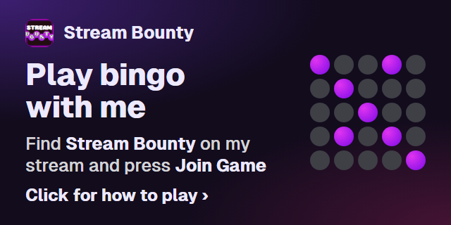 The dark panel: “Play bingo with me. Find Stream Bounty on my stream and press Join Game. Click for how to play.”