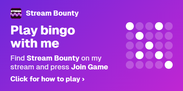 The violet panel: “Play bingo with me. Find Stream Bounty on my stream and press Join Game. Click for how to play.”